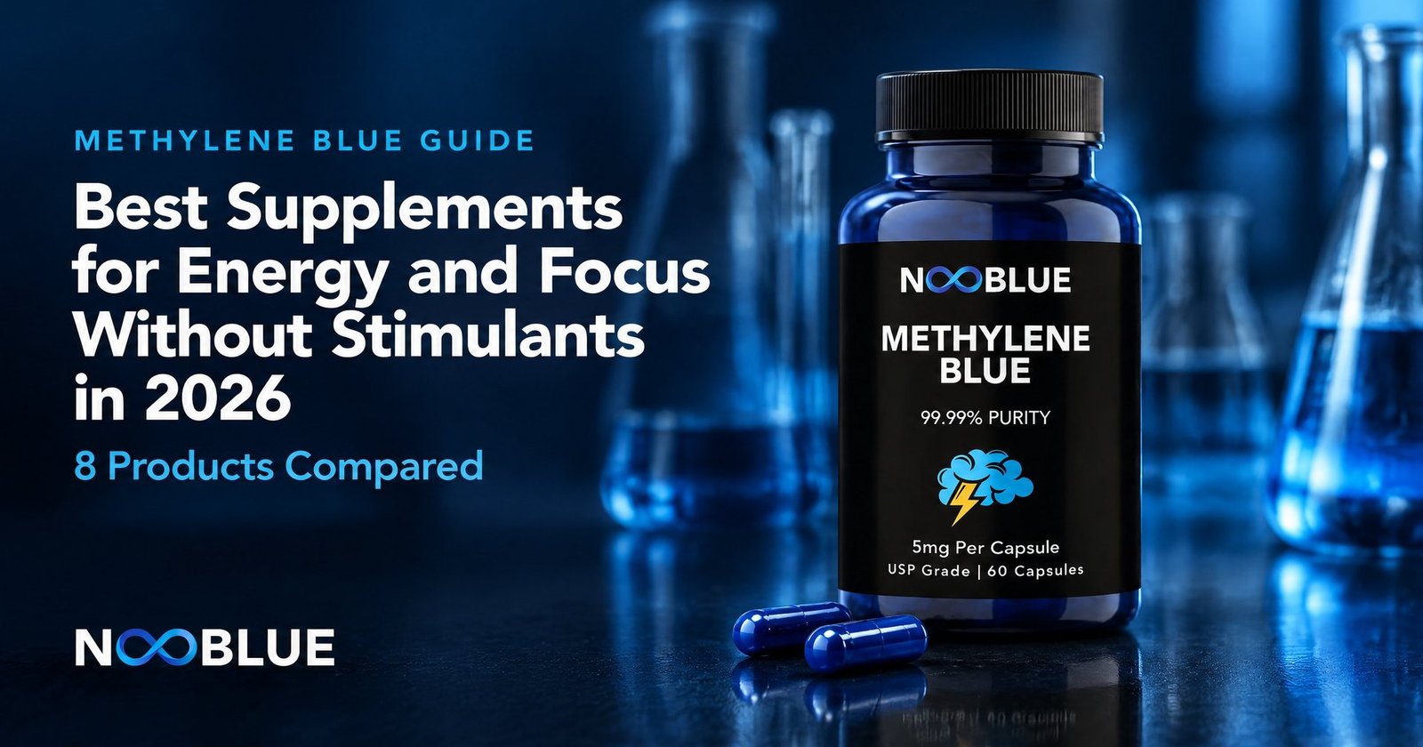 Best Supplements for Energy and Focus Without Stimulants in 2026: 8 Products Compared – NooBlue Methylene Blue Capsules 5mg bottle