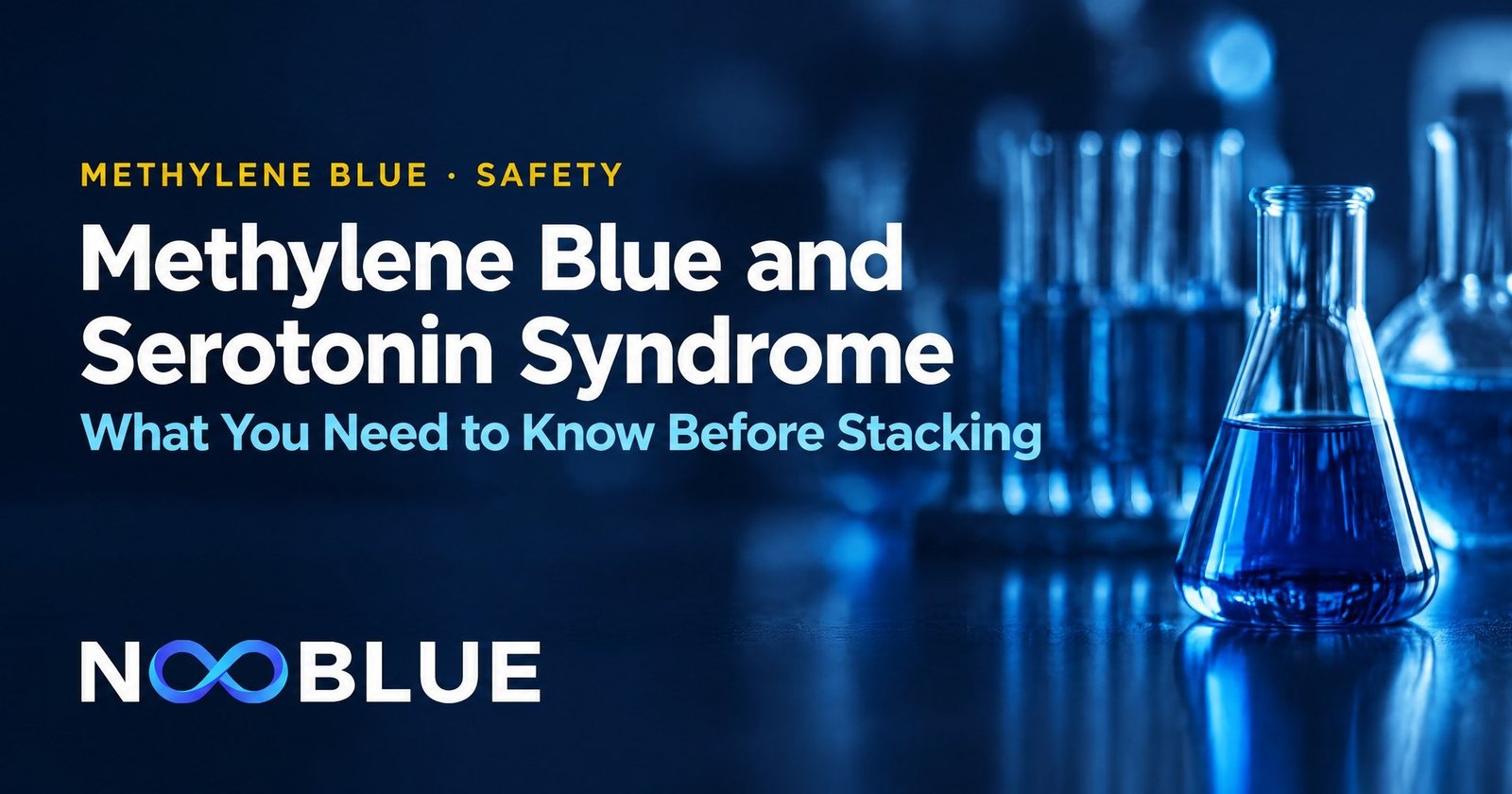 Methylene Blue and Serotonin Syndrome: What You Need to Know Before Stacking – NooBlue methylene blue safety guide with laboratory glassware