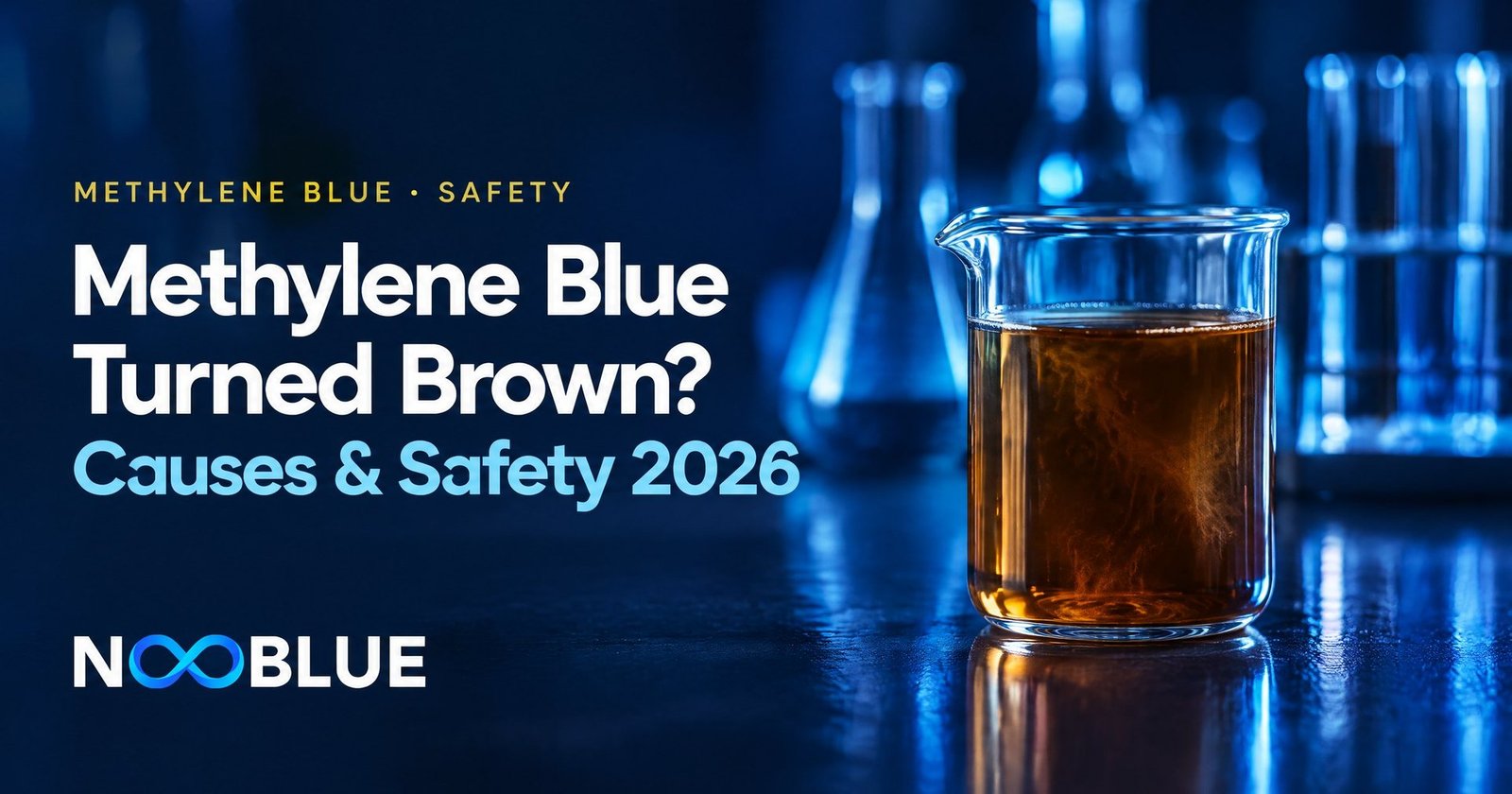 Methylene Blue Turned Brown? Causes & Safety 2026 – NooBlue methylene blue safety guide with laboratory glassware
